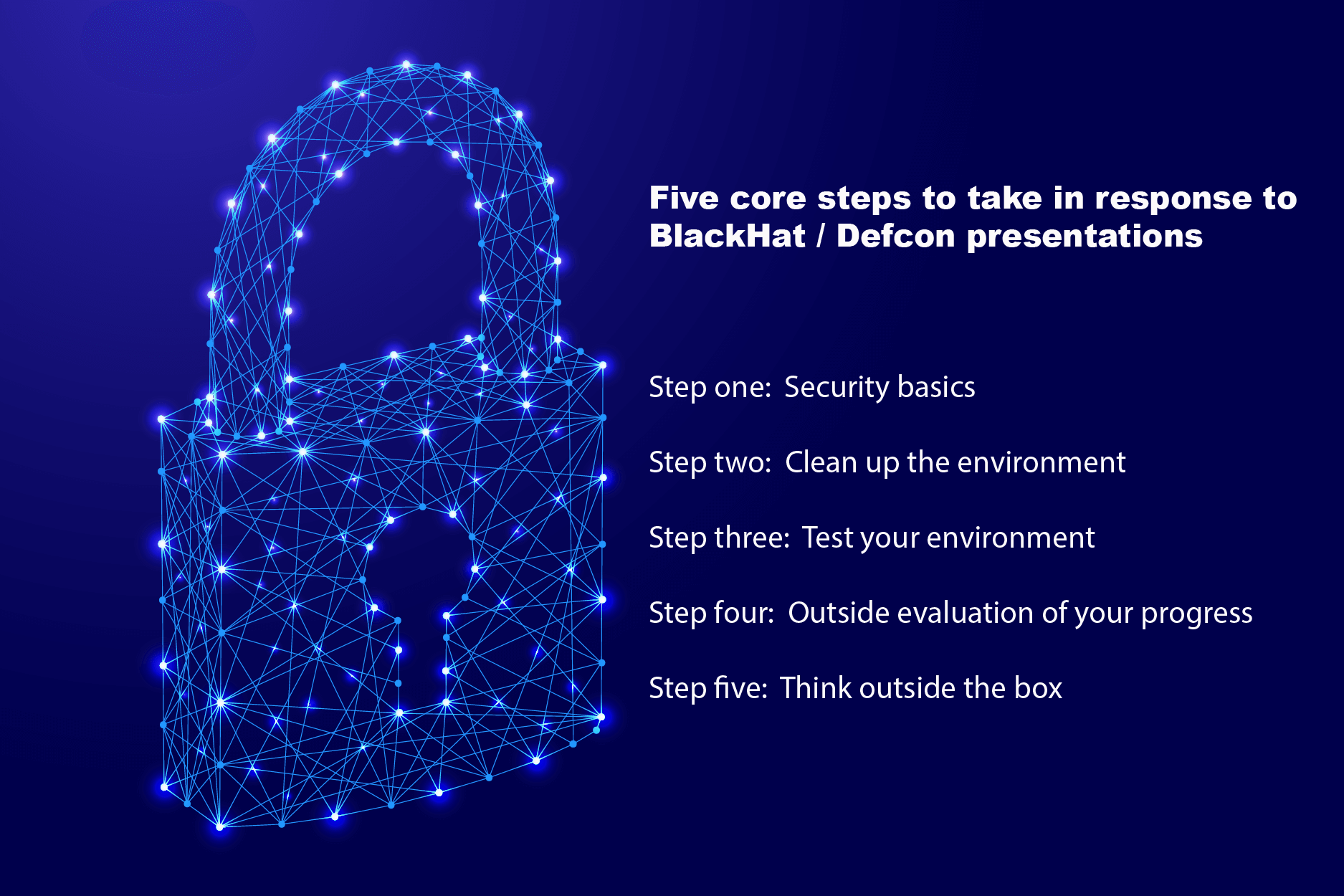 Five core steps to take in response to BlackHat / Defcon presentations